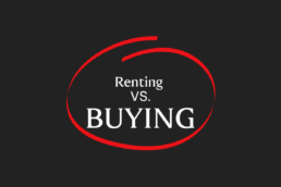 Renting Vs. Buying